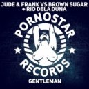 Jude & Frank Vs Brown Sugar + Rio Dela Duna - Gentleman