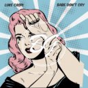 Luke Caspi - Babe Don't Cry