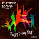 DJ Combo & Sander-7 Ft. Tony T - Happy Every Day