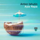 Anton Ishutin - Ayia Napa