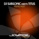 DJ Subsonic meets Titus - Rising High