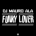 Dj Mauro Ala - Funky Lover