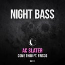 AC Slater feat. Frisco - Come Thru
