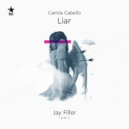 Camila Cabello - Liar (Jay Filler Remix Radio Edit)