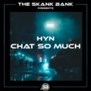 Hyn - Chat So Much