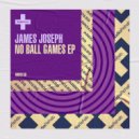 James Joseph - No Ball Games