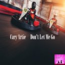 Cary Artie - Don't Let Me Go