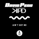 David Penn & KPD - Ain't Got No