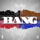 Jay Flyy - Bang