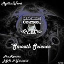 MysticallFever - Smooth Science (Yence505 Remix)