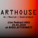 ARTHOUSE - Live Podcast #001 (25.01.2020) ()