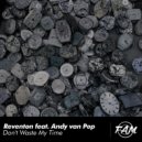 Reventon feat. Andy van Pop - Don't Waste My Time