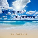 DJ Pavel M - The Breath of Summer (Original Mix)