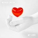 Meaux Green - My Love