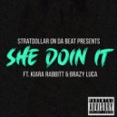 BRAZY LUCA & Kiara Rabbitt - She Doin It (Original Mix)