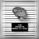 Pseudo Ra - FYM ()