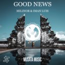 Milinor & iMan Luis - Good News (Original mix)