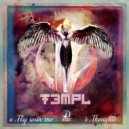 T3MPL - Fly With Me