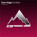 Tom Vega - Ventilate