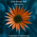 Mix By GALIN - Live Room Set (Funk Soul & Pop Session)