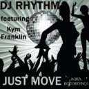 DJ Rhythm feat. Kym Franklin - Just Move