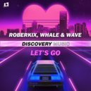 Roberkix, Whale & Wav-E - Let's Go