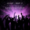 Scoop & Tony Igy & Addy van der Zwan - Drop It