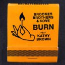 Brookes Brothers & Kove feat. Kathy Brown - Burn