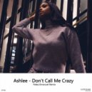 Ashlee - Don't Call Me Crazy
