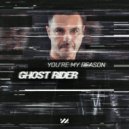 Ghost Rider - You're My Reason