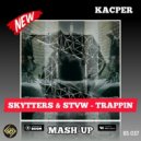 Skytters & Stvw x Frost & Alex Ezhov - Trappin (Kacper Mash-Up Radio Edit)