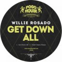 Willie Rosado - Get Down All