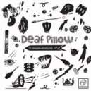 Deaf Pillow - Transmutation