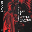 Brooks - Say A Little Prayer (feat. Gia Koka)