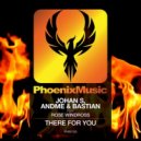 Johan S, AndMe & Bastian, Rose Windross - There For You