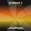 DJ Dready-2 - Rock da House