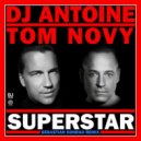 DJ Antoine, Tom Novy & Mekki Martin - Superstar (Sebastian Konrad Remix)
