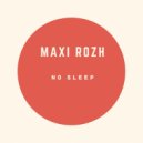 Maxi Rozh - No Sleep