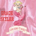 Grace Skyler & YoungSwisherBeats - Love Song To Myself ()