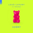 Loud Luxury feat. Brando - Gummy