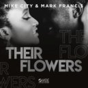 Mike City & Mark Francis - Their Flowers