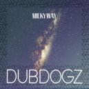 Dubdogz - Milky Way