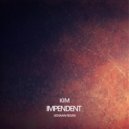 Kim - Impendent (Xenaan Remix)