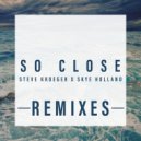 Steve Kroeger, Skye Holland - So Close