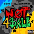 G-Buck & Rell The Soundbender feat. Tekno Redd - NOT 4 $ALE