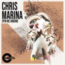 Chris Marina - Spin Me Around