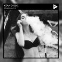 KEAN DYSSO - Stupid H.O.E