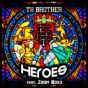 TH Brother & Zoom Boxx - Heroes
