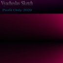 Vyacheslav Sketch - Profit Only 2020
