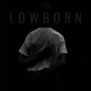 Lowborn - I Want Out